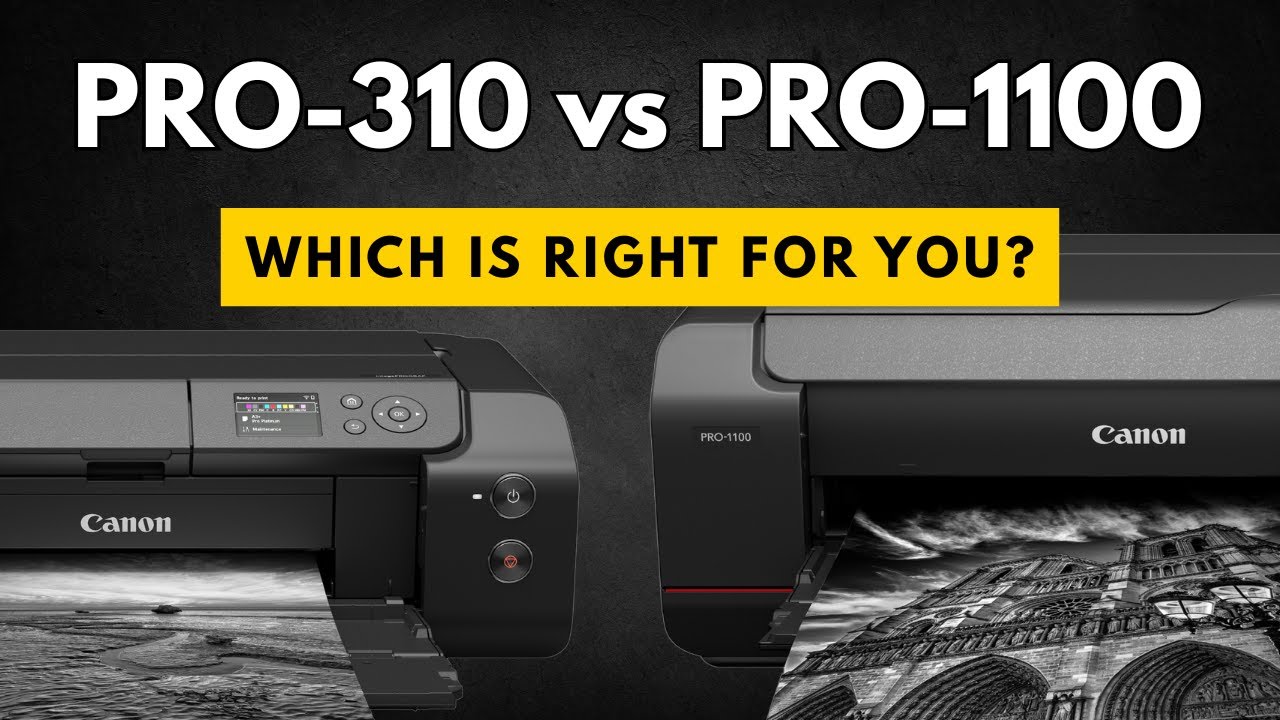 Canon ImagePROGRAF PRO-310 vs PRO-1100: Which is Right for You?