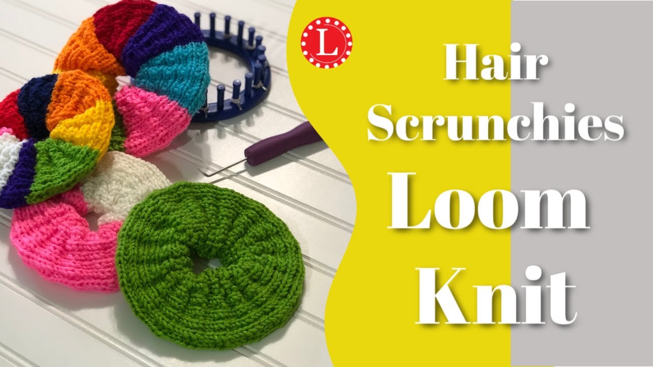 LOOM KNITTING Hair Scrunchies Scrunchy on the Small Round Loom  | Loomahat