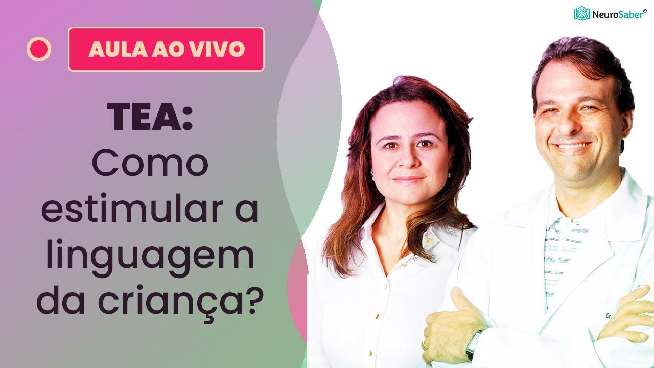 TEA: Como estimular a linguagem da criança? | Lives NeuroSaber