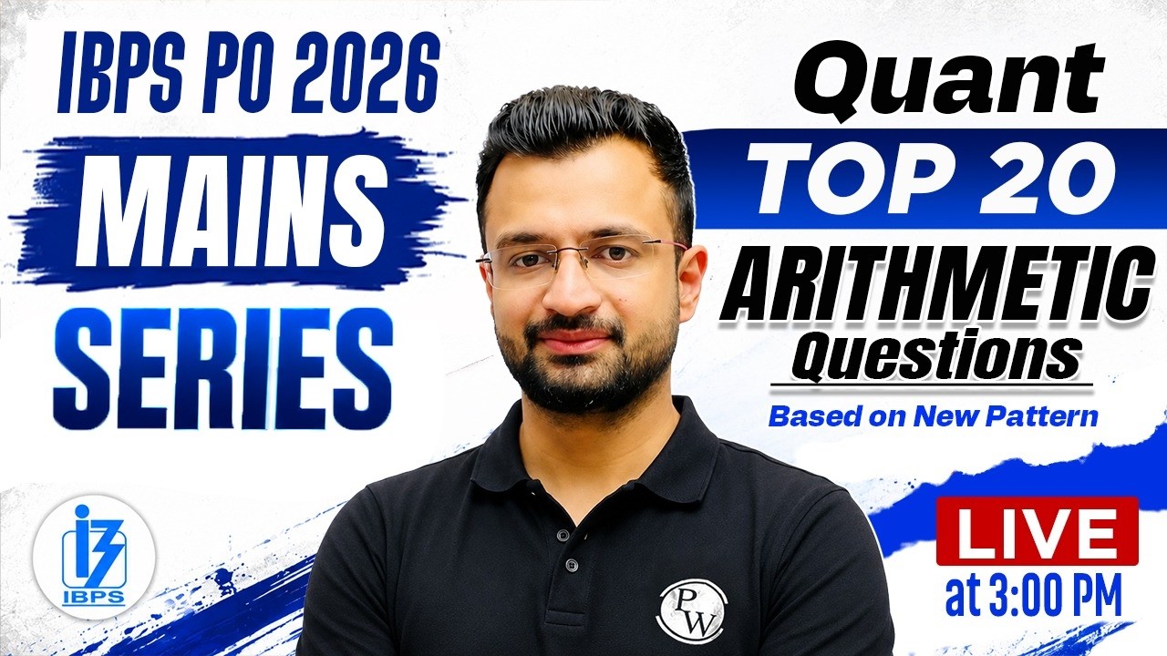 IBPS PO Mains 2026 🔥 Top 20 Arithmetic Questions | New Pattern Quant | by Sumit Verma Sir