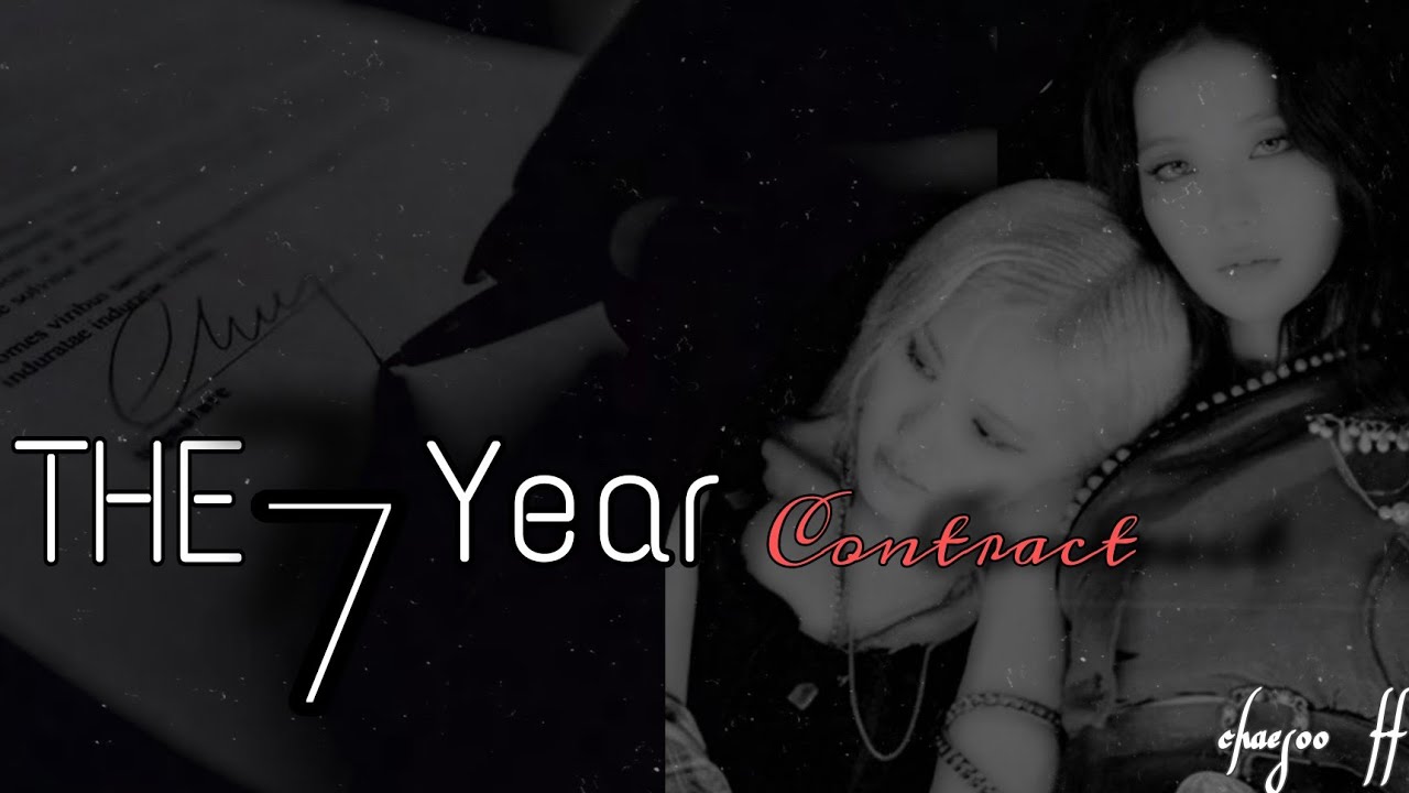 The 7 Year Contract || CHAESOO FF ONESHOT || 1/2