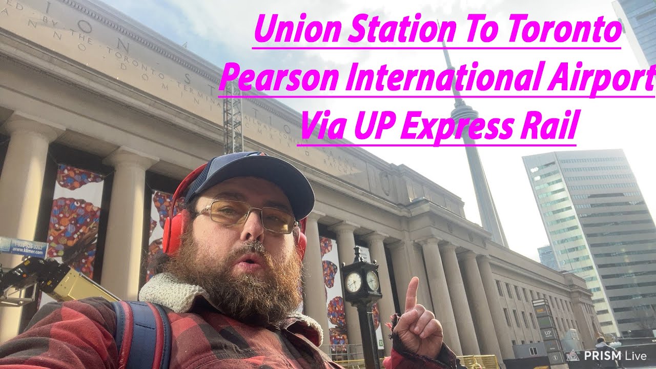 Union Station To Toronto Pearson International Airport Via UP Express
