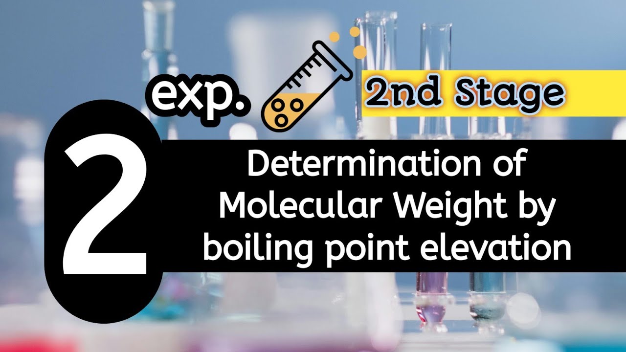 Exp.2 ) Determination of molecular weight by elevation of boiling point