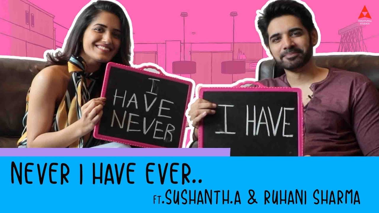 Never Have I Ever  ft. Sushanth and Ruhani #ChiLaSow - Annapurna Studios