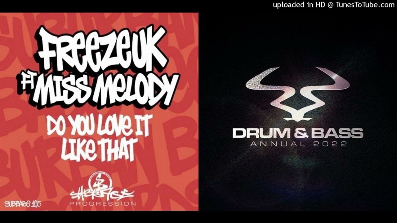 Freeze UK,Miss Melody - Do You Love It Like That x Sub Focus - Rock It (Wilkinson Rmx)