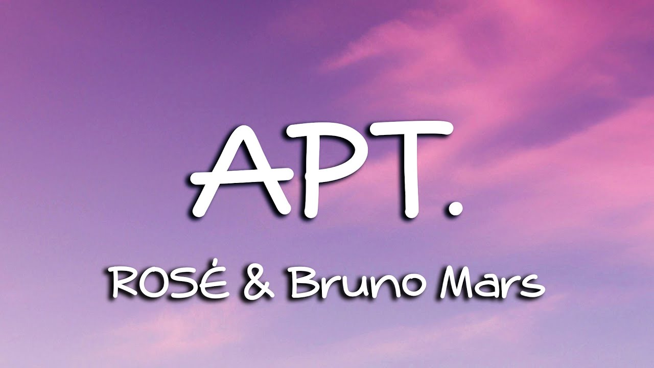 ROSÉ & Bruno Mars - APT. (Lyrics)