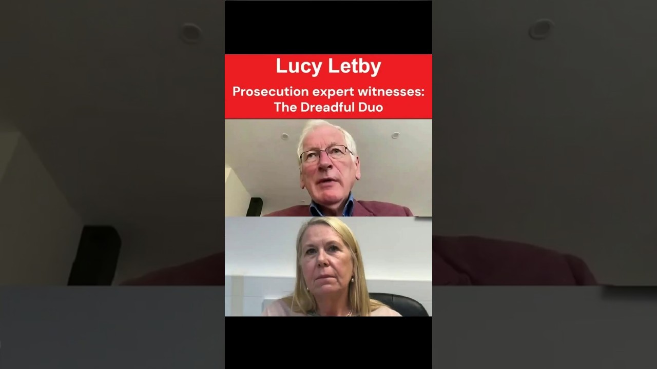 Lucy Letby  Prosecution experts: The Dreadful Duo