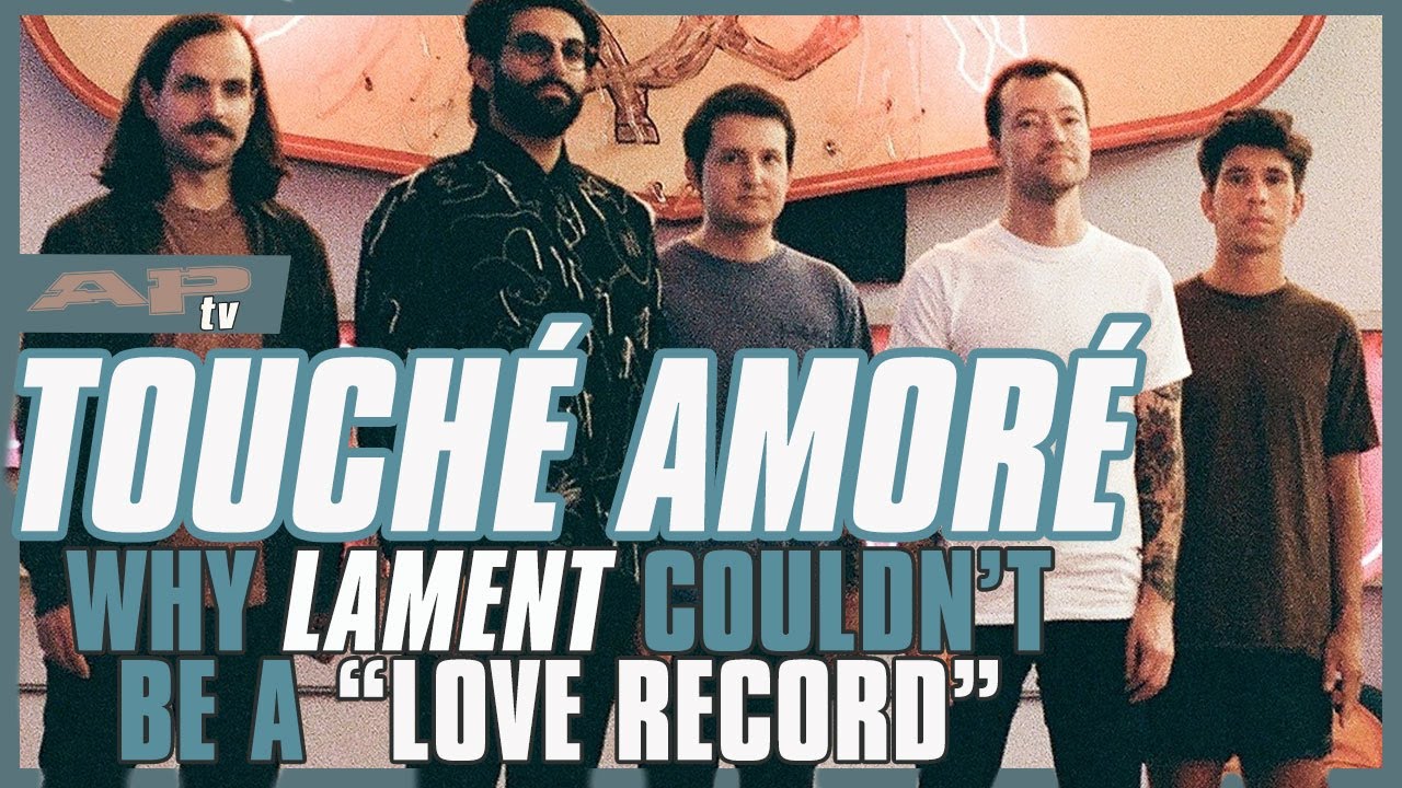 Touché Amoré On Why 'Lament' Couldn't Be All About Love, but is the Perfect Entry Point to the Band