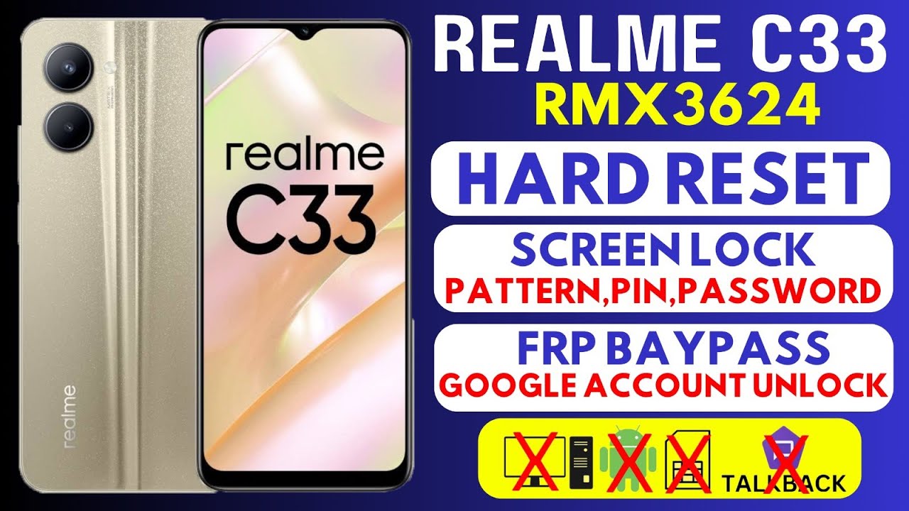 Realme c33 hard reset | Realme (RMX3624) Pattern,Pin, Password Lock Remove| realme c33 Frp Baypass