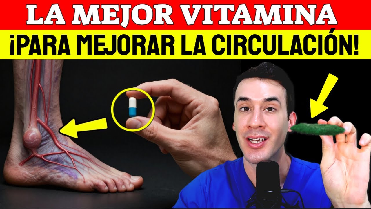 La VITAMINA #1 Para Eliminar La Mala Circulación En Piernas Y Pies