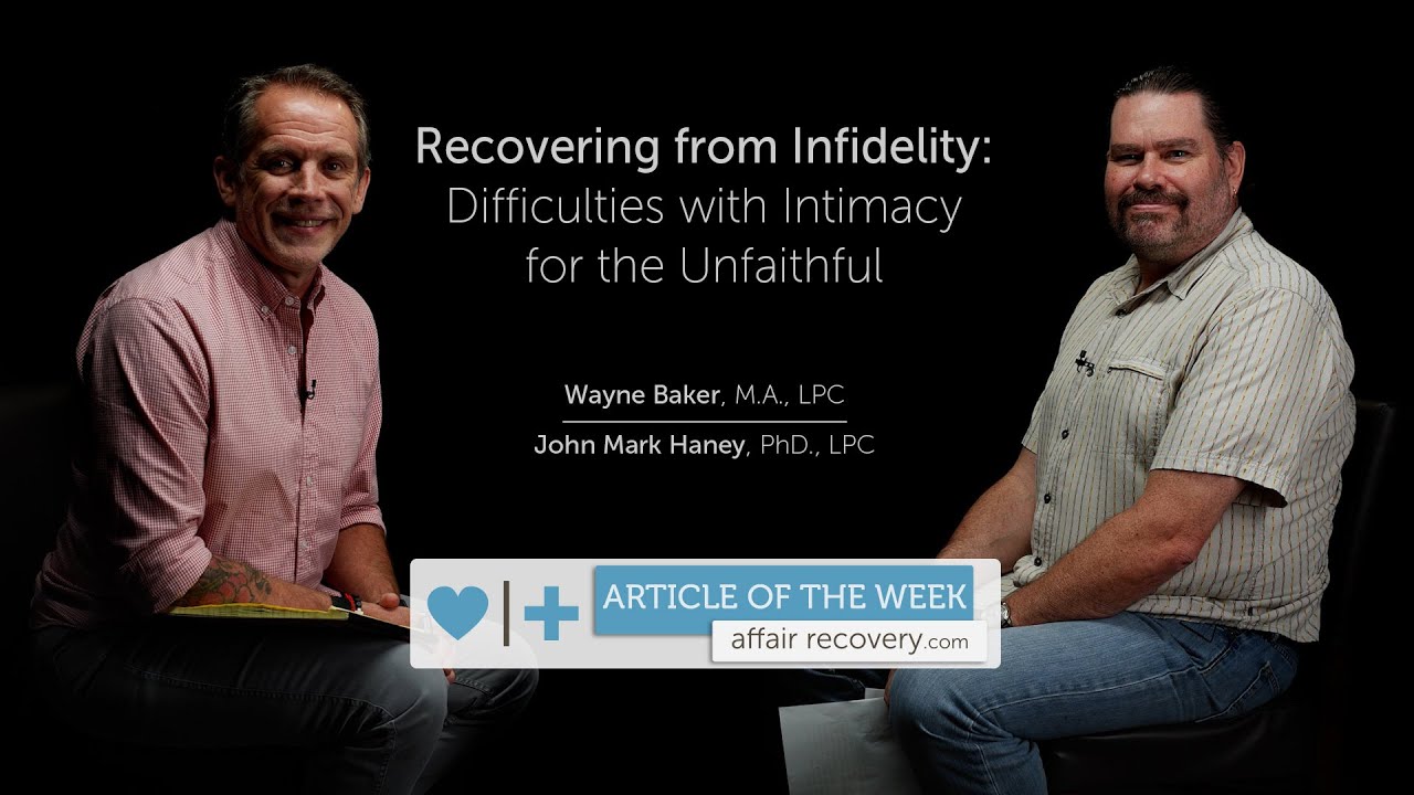Recovering from Infidelity: Difficulties with Intimacy for the Unfaithful