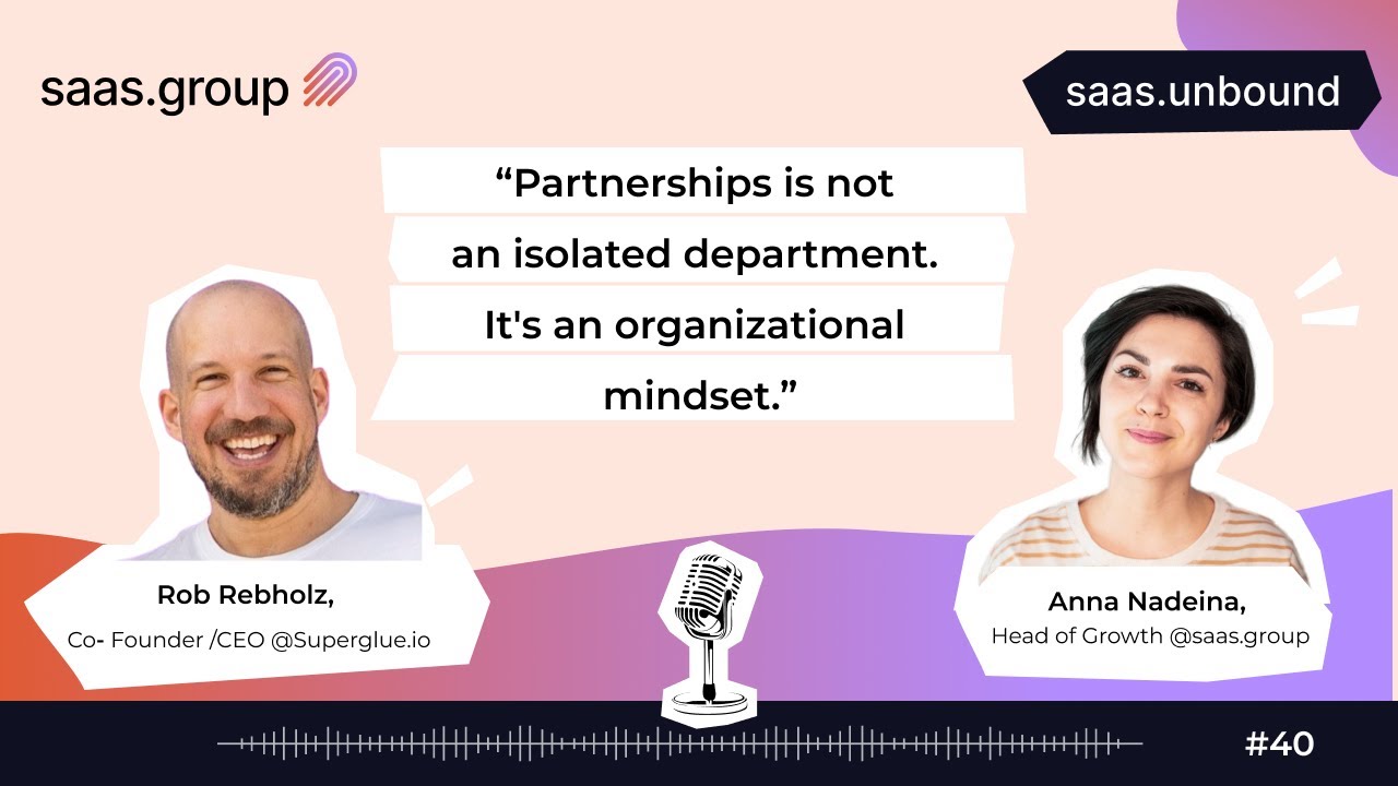 Rob Rebholz @Superglue.io. Partnership strategy for b2b SaaS