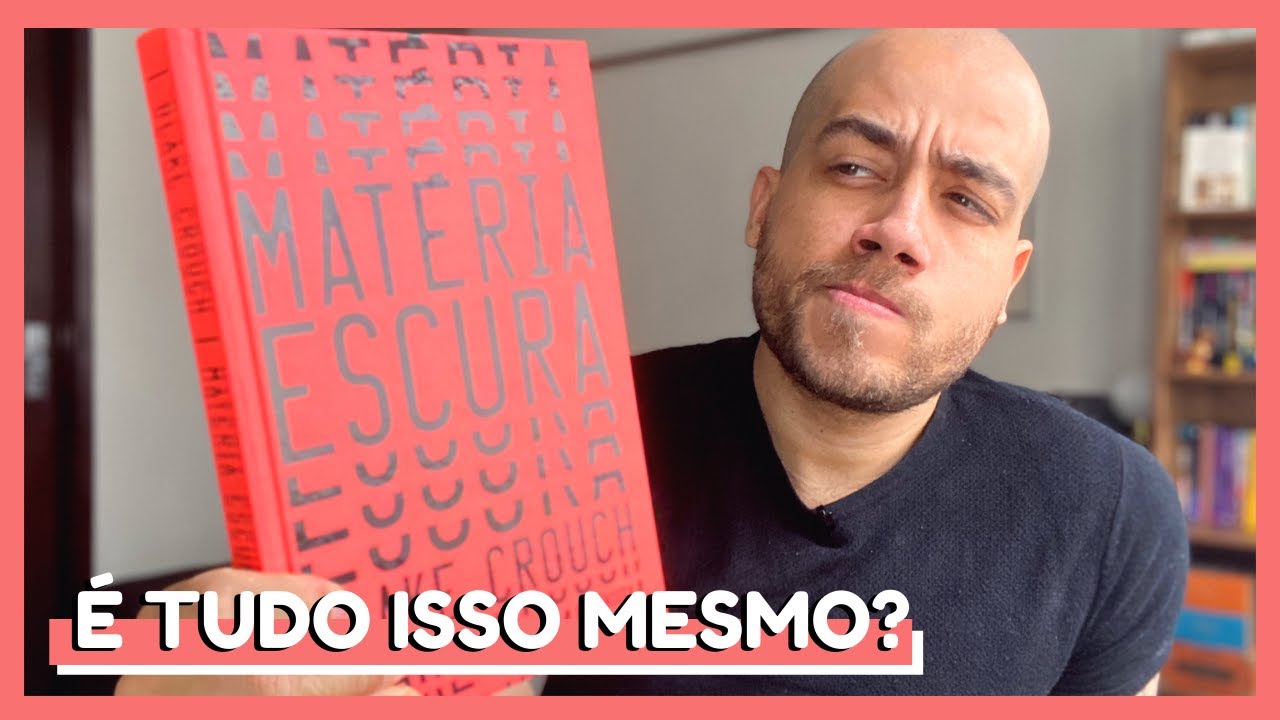 MATÉRIA ESCURA - BLAKE CROUCH - É TUDO ISSO MESMO??? #SEMSPOILER | De Quem é Esse Livro?