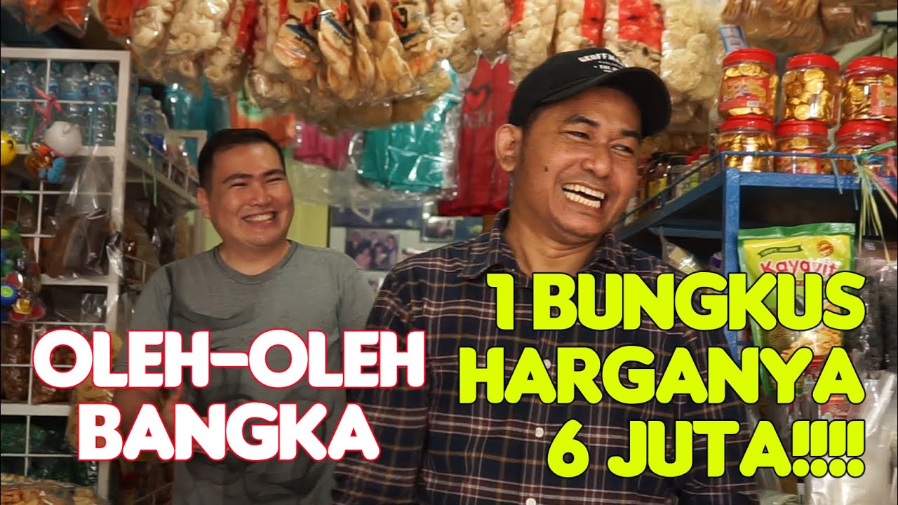 BORONG OLEH-OLEH KHAS BANGKA, ADA YANG HARGANYA 6 JUTA 😱😱😱