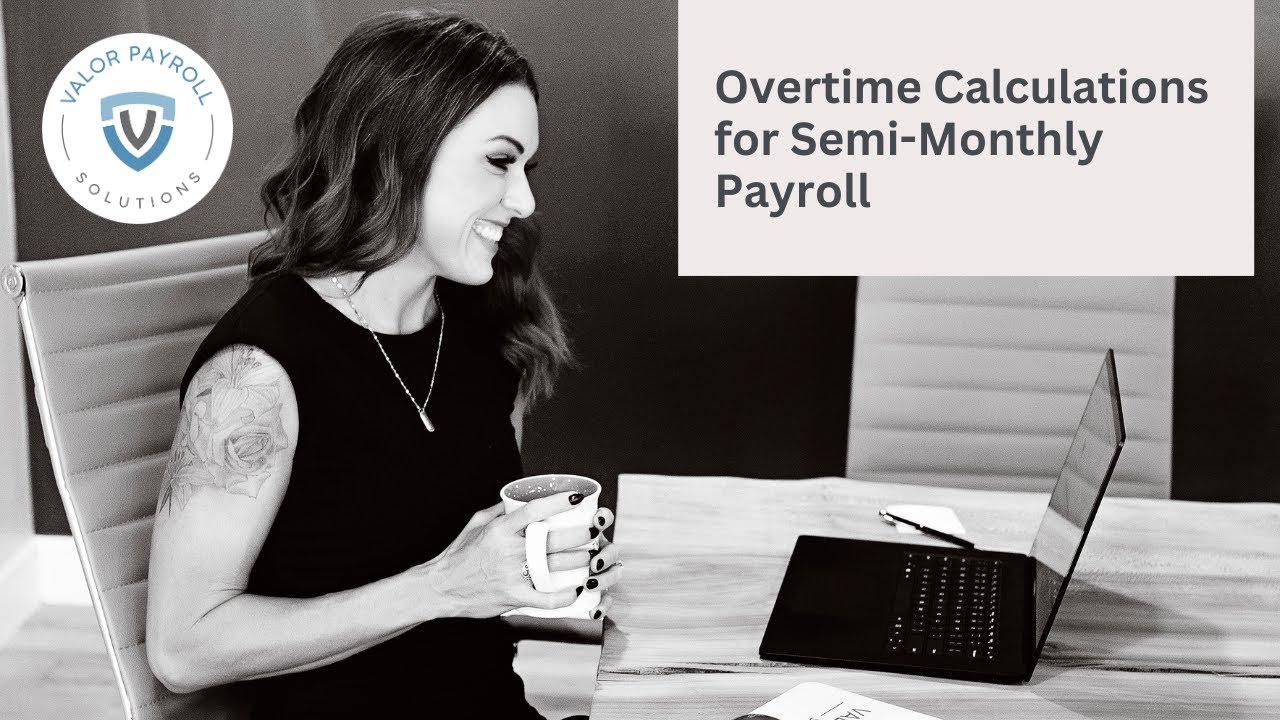 Mastering Workweek Overtime Calculations for Semi-Monthly Pay Schedules | Payroll Explained