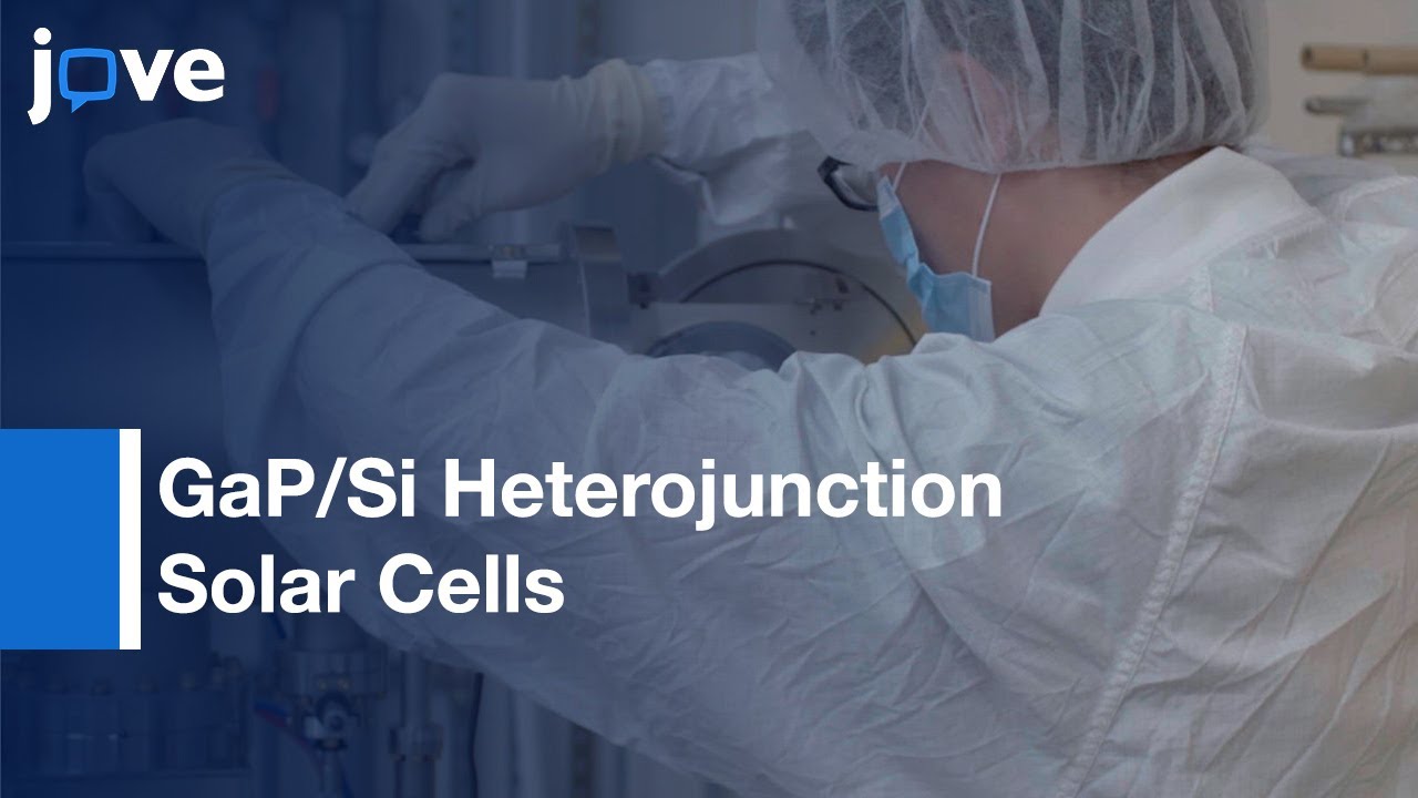 GaP/Si Heterojunction Solar Cells Development | Protocol Preview