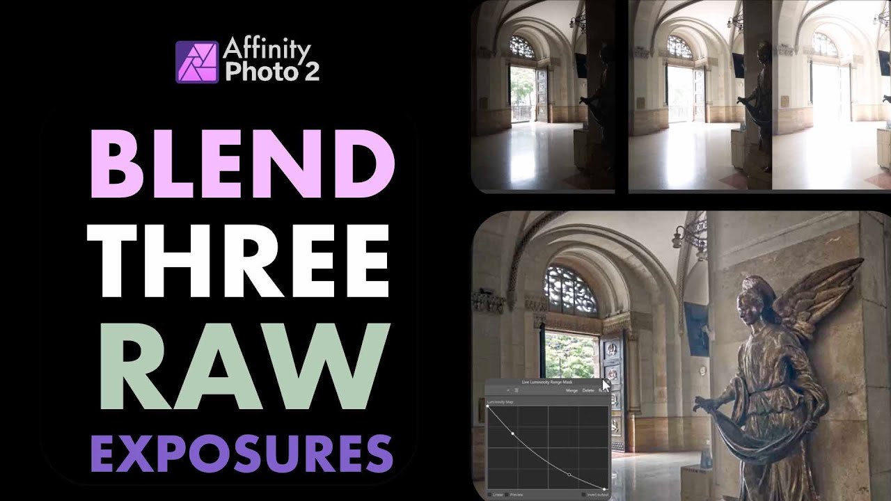 AFFINITY PHOTO:  HOW TO BLEND THREE EXPOSURES (RAW) WITH LUMINOSITY MASK FOR SUPREME DYNAMIC RANGE