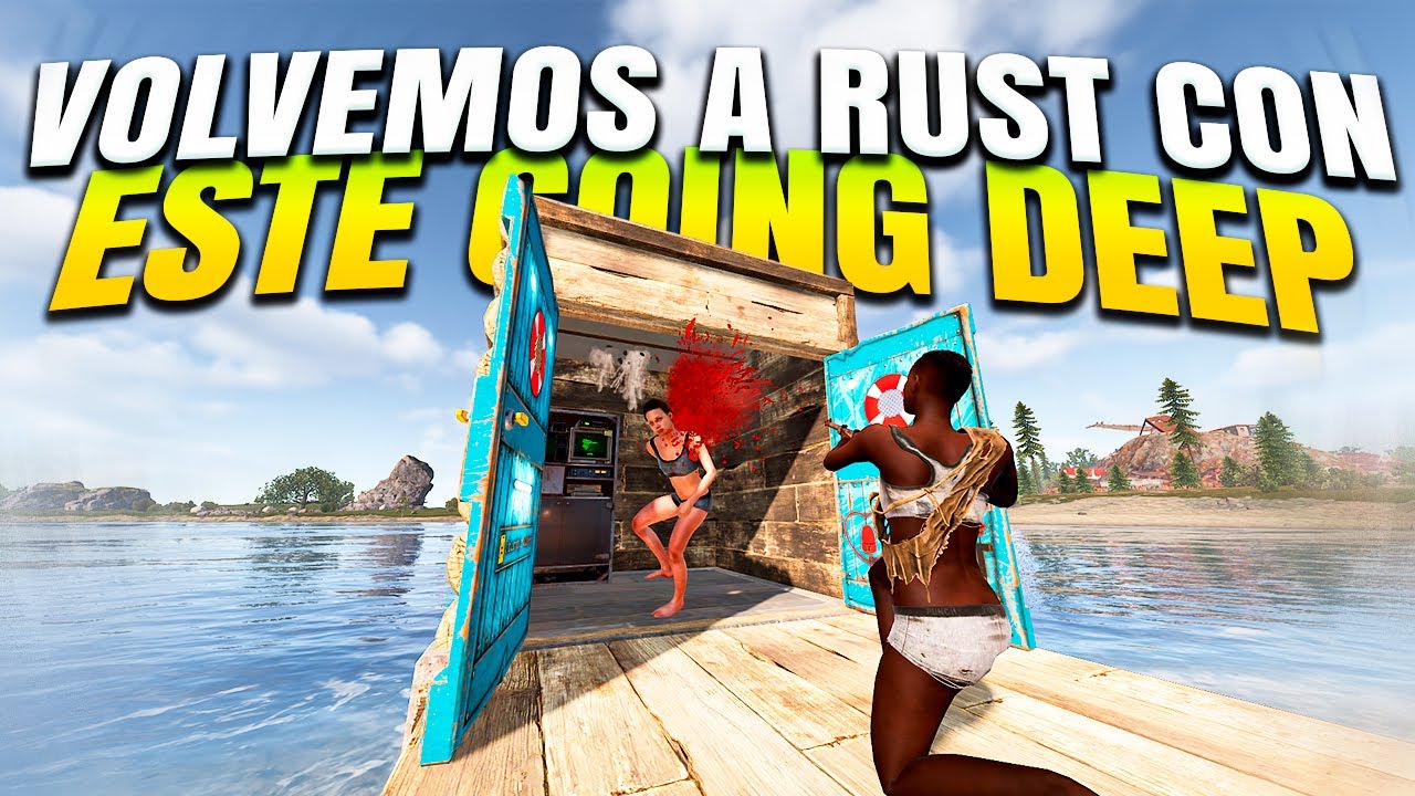 Vuelvo al RUST con un GOING DEEP - RUST - Gameplay español