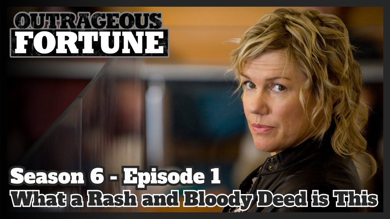 Outrageous Fortune - What a Rash and Bloody Deed Is This (Season 6 | Episode 1)