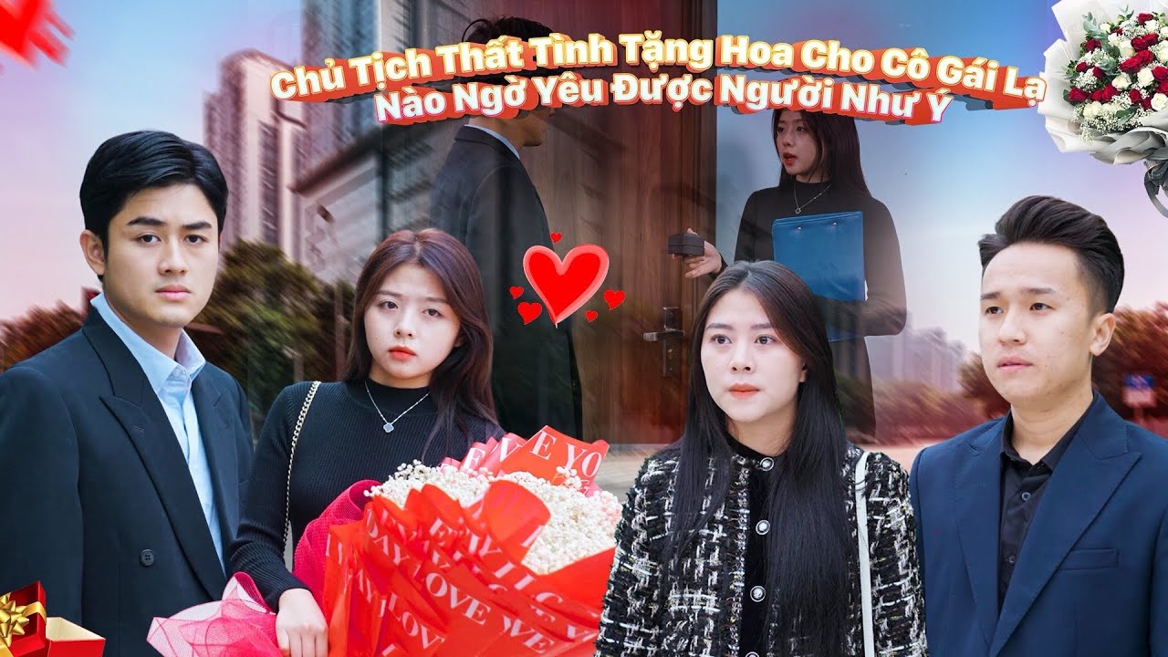 CHỦ TỊCH THẤT T&Igrave;NH TẶNG HOA CHO C&Ocirc; G&Aacute;I LẠ N&Agrave;O NGỜ Y&Ecirc;U ĐƯỢC NGƯỜI NHƯ &Yacute; | PHIM G&Atilde;Y SCHOOL