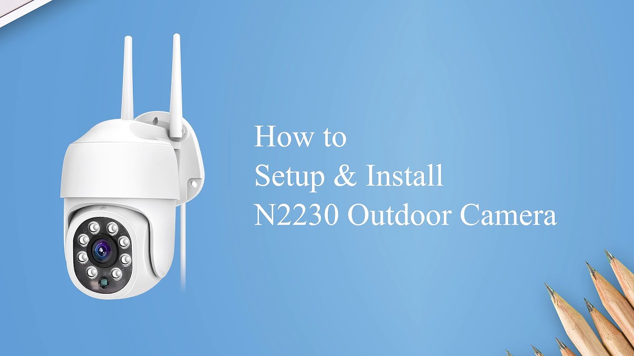 XVIM How to Setup & Install N2230 Outdoor Camera