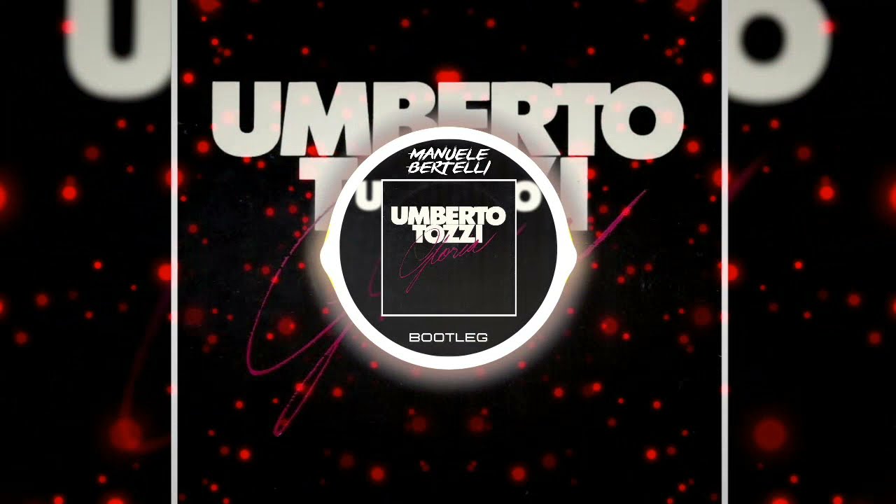 Umberto Tozzi - Gloria (Bertelli Bootleg)