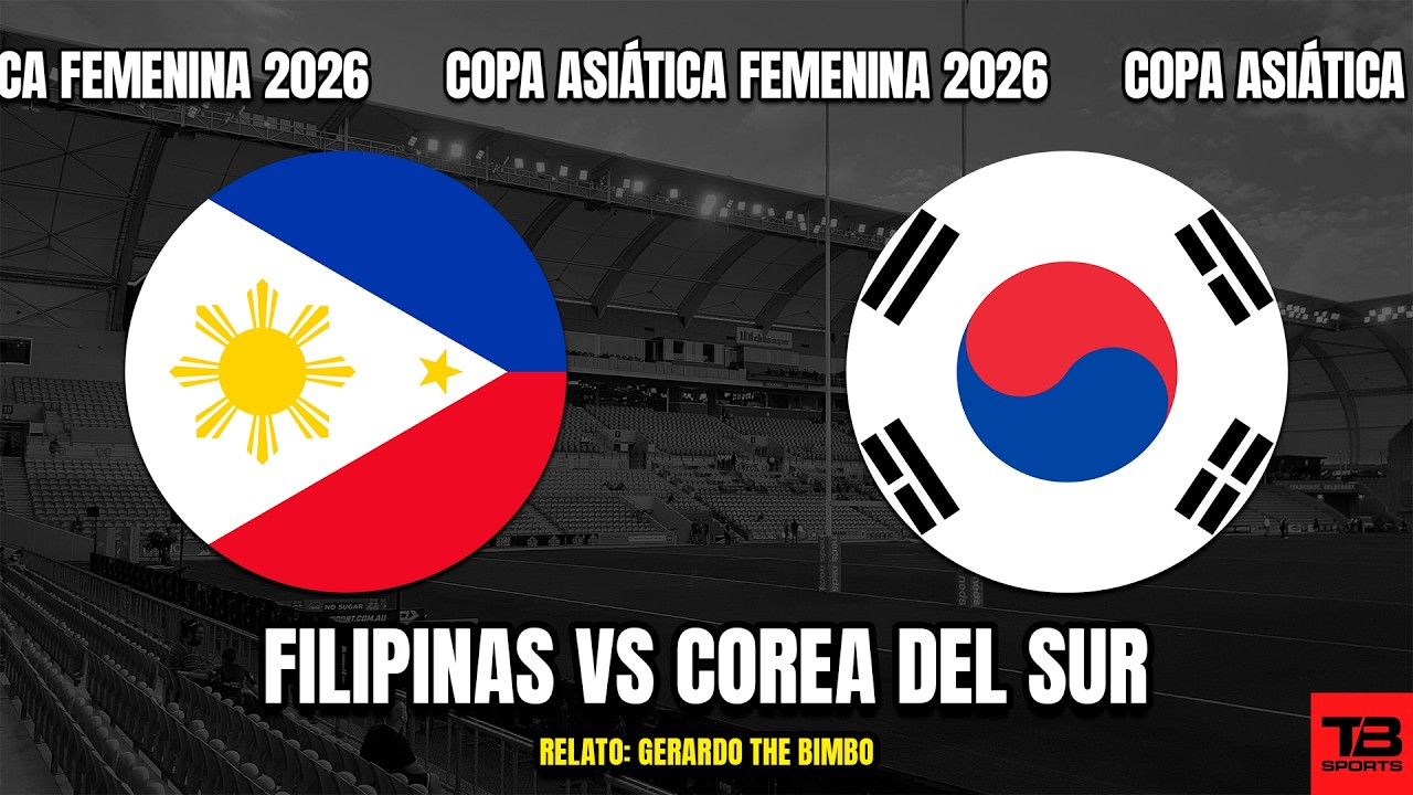 🔵 FILIPINAS VS COREA DEL SUR - COPA ASIÁTICA FEMENINA 2026 🎙️ TB SPORTS