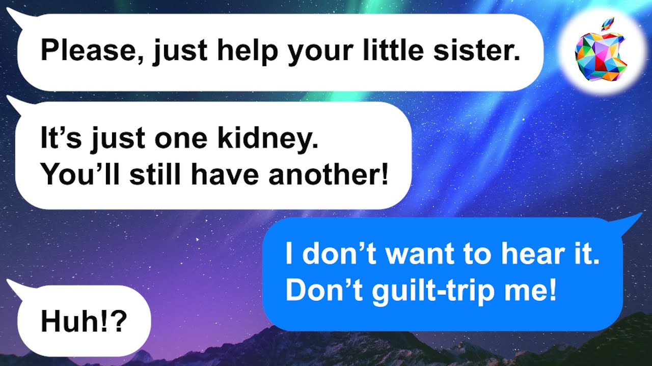 【Apple】My desperate sister with kidney disease tries to ask for one of my kidneys but I...