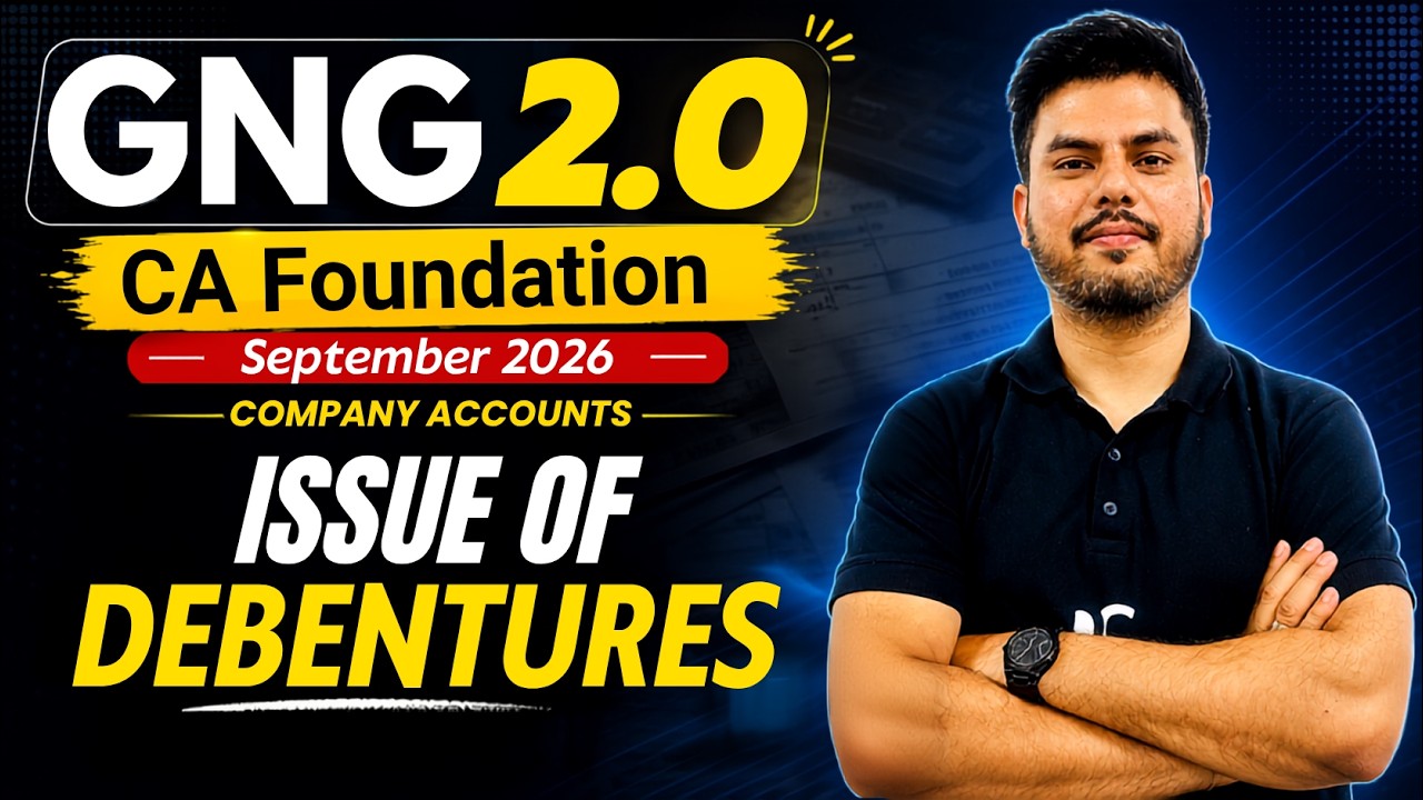 Issue of Debentures | Company Accounts | Accounting | CA Foundation | Sept 2026 | GnG 2.O Series