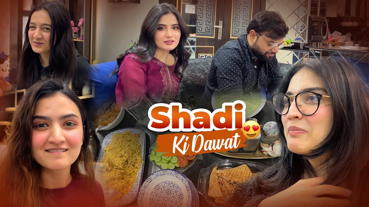 SHADI KI DAWAT DUCKY & AROOB 😍 | Iqra Ny Sara Khana Bnaya 😅 | Hira Ny Chai Gira Di ☕️