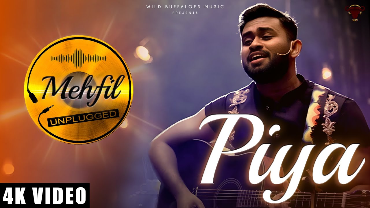 Piya | Mehfil Unplugged | Udit Saxena | Wild Buffaloes Music | Track 1/4
