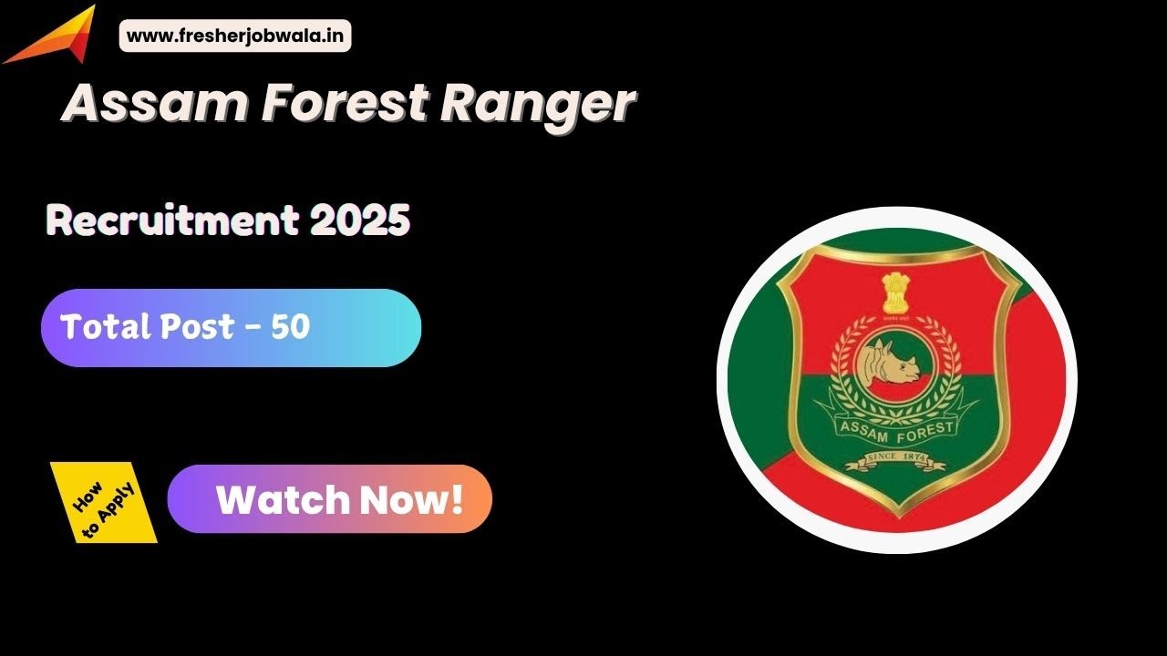 Forest Department New Vacancy 2025 🔥 || Assam Forest Ranger Recruitment 2025