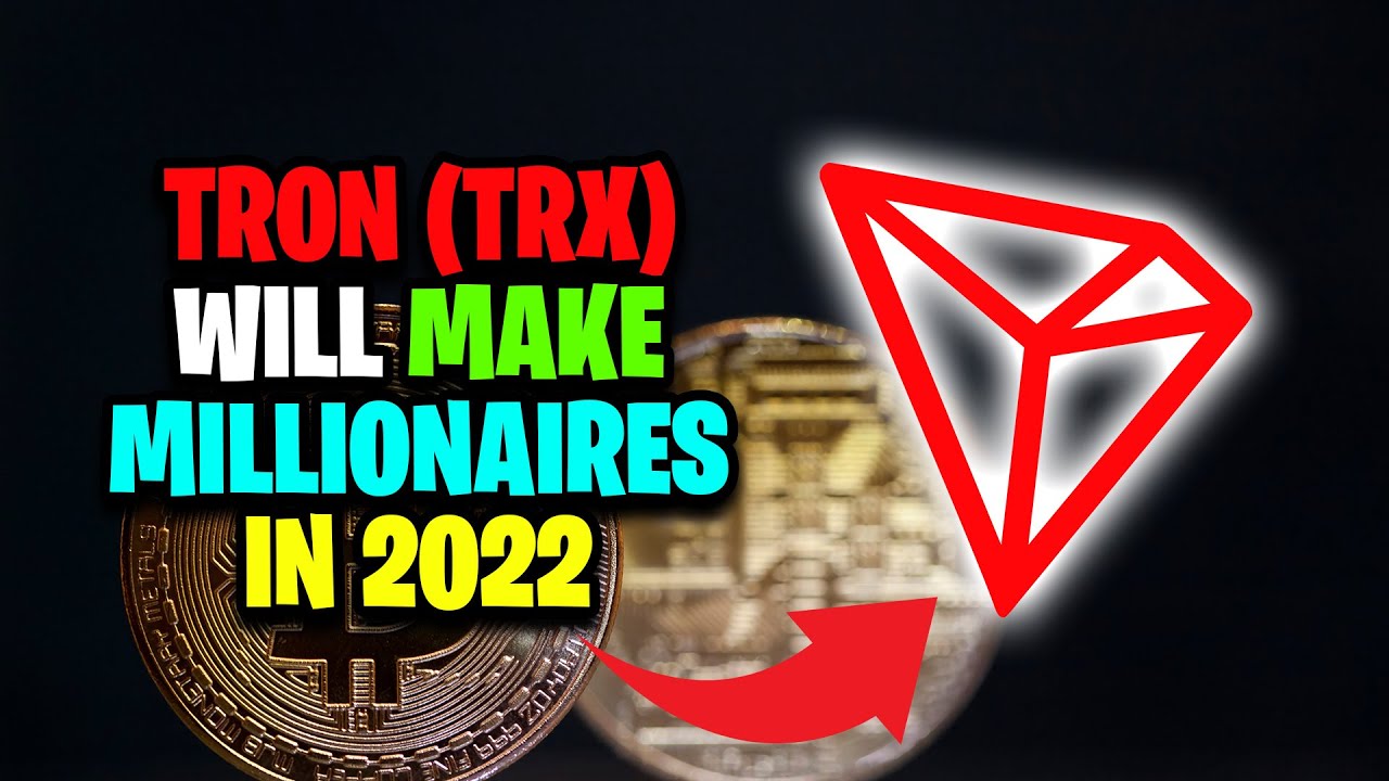 Tron (TRX) Will Make Millionaires In 2022 - Tron Price Prediction