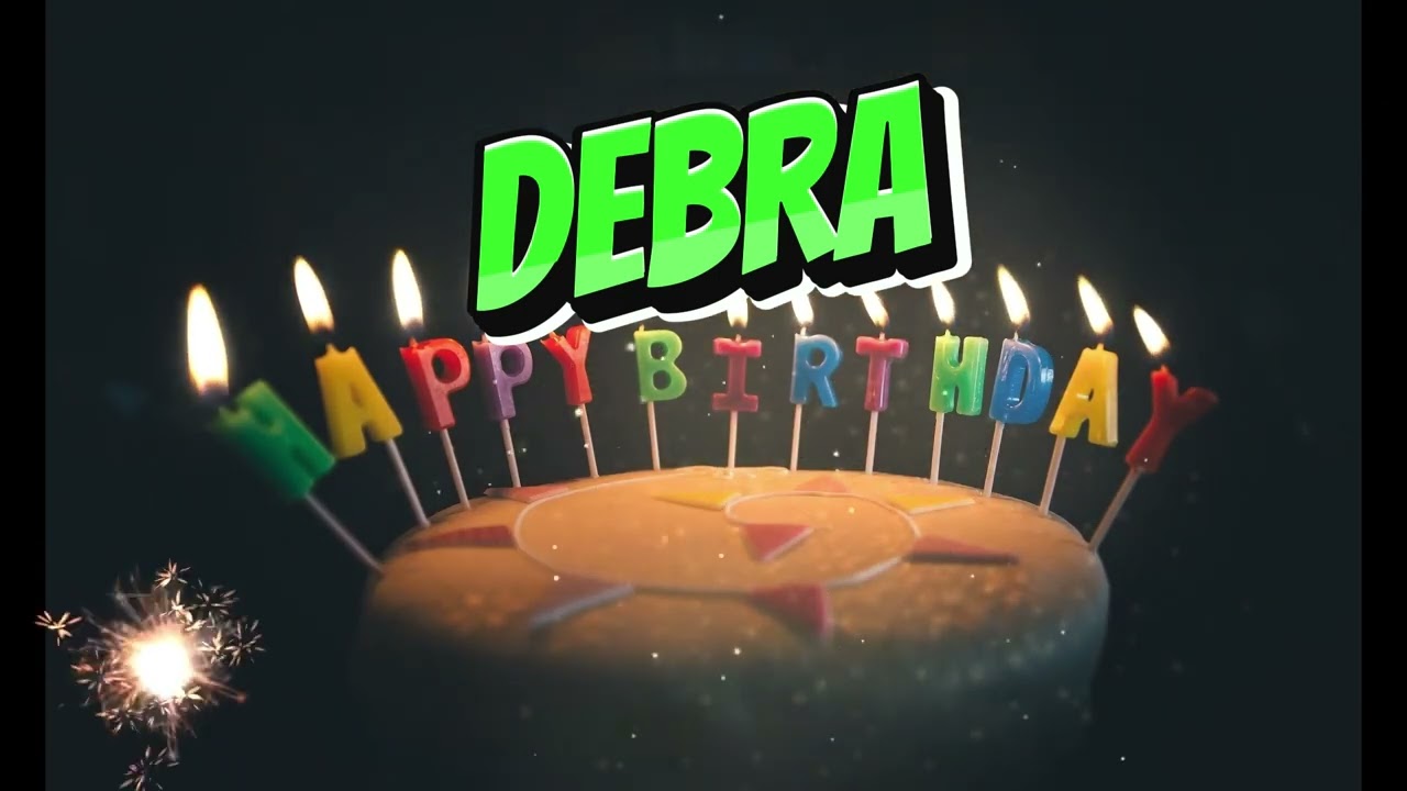 DEBRA Happy birthday song || Happy Birthday to You Debra