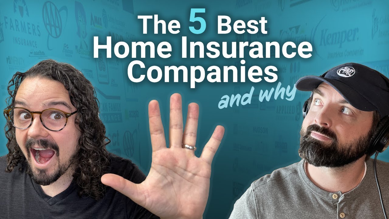 The 5 Best Home Insurance Companies | And Why They're the Best