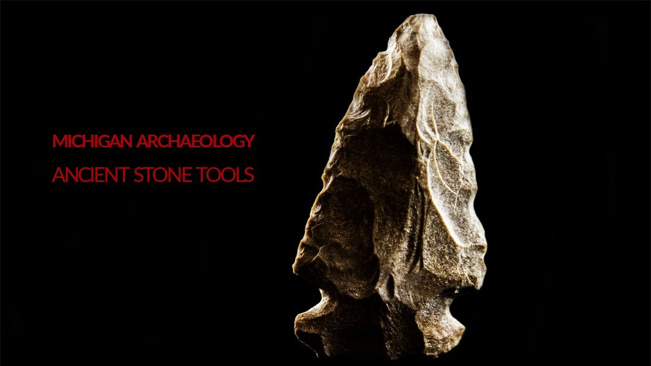 MICHIGAN  ARCHAEOLOGY, ANCIENT STONE TOOLS