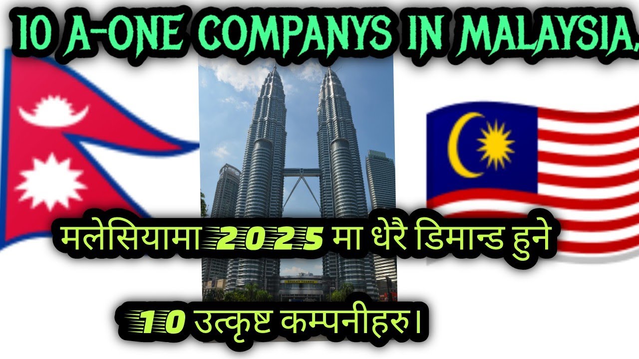 Top 10 best companies to work for in malaysia,Nepali workers guide,