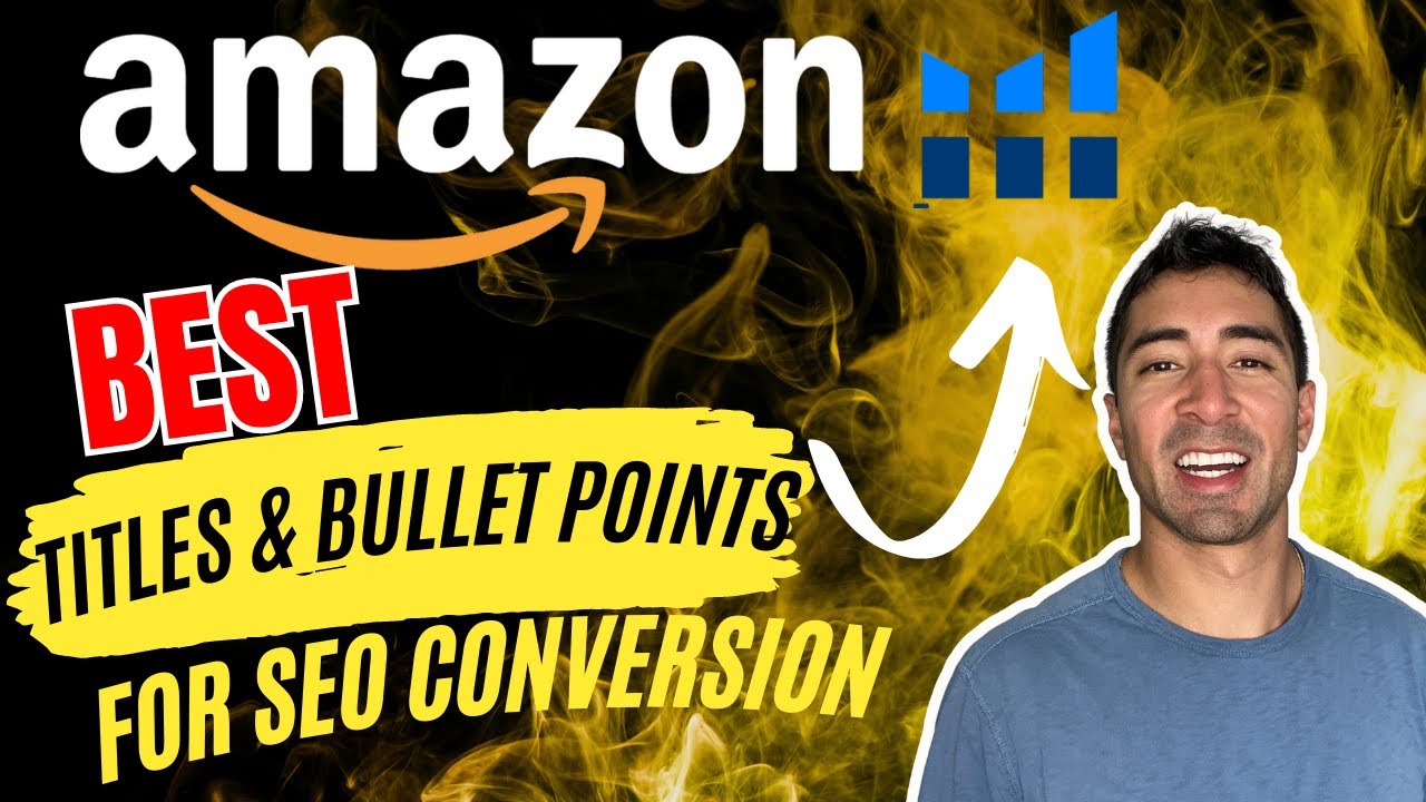 How To Write The BEST Amazon Product Titles & Bullet Points For More SEO Conversion-Amazon FBA Guide