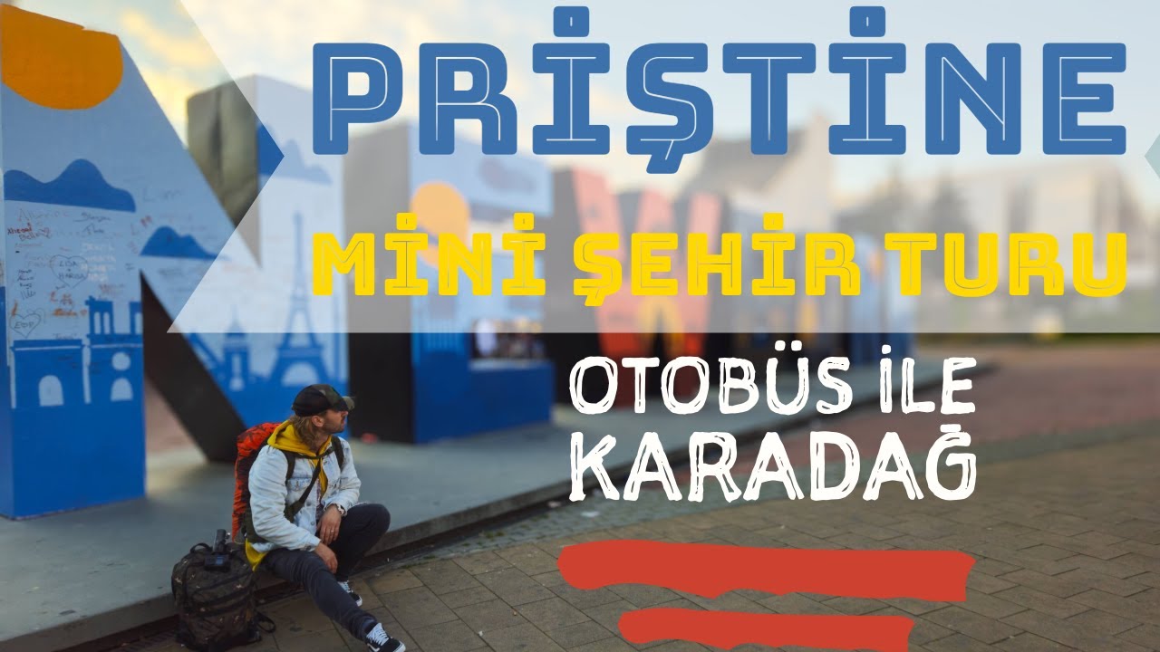 KOSOVA'DAN KARADAĞ'A nasıl gidilir?  | Priştine Gezi Rehberi | Travel Vlog