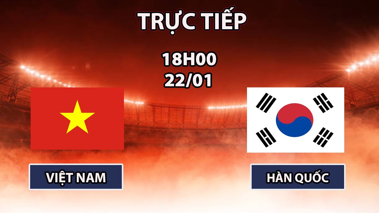 🔴U23 Việt Nam - U23 Hàn Quốc | U23 Châu Á | Đối Đầu Không Khoan Nhượng