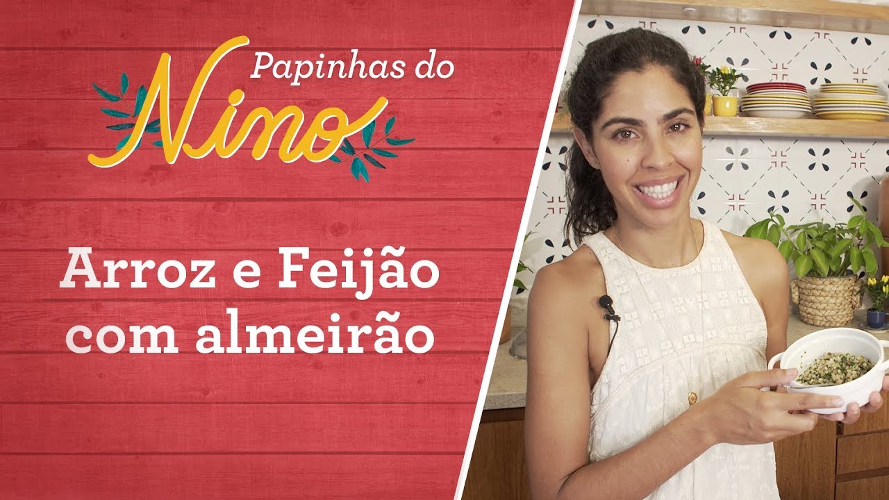 ARROZ E FEIJÃO COM ALMEIRÃO | Papinhas saudáveis para bebês de 9 MESES | Bela Gil