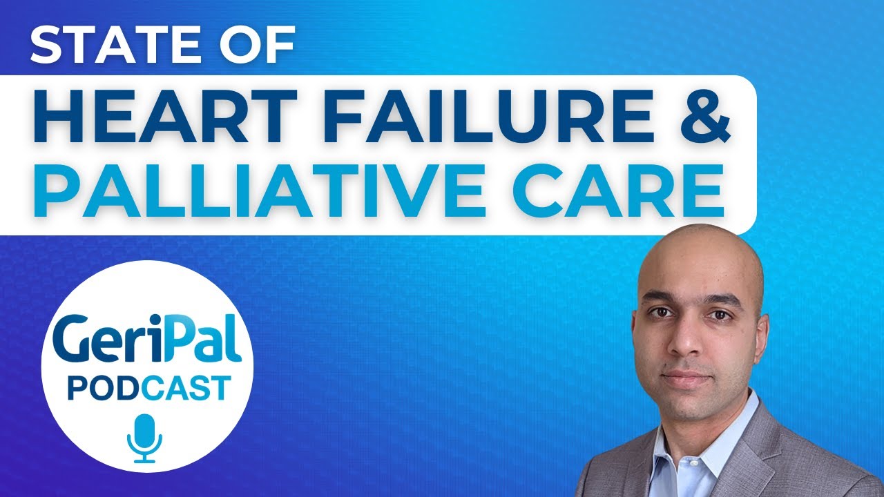 State of Heart Failure & Palliative Care: Haider Warraich