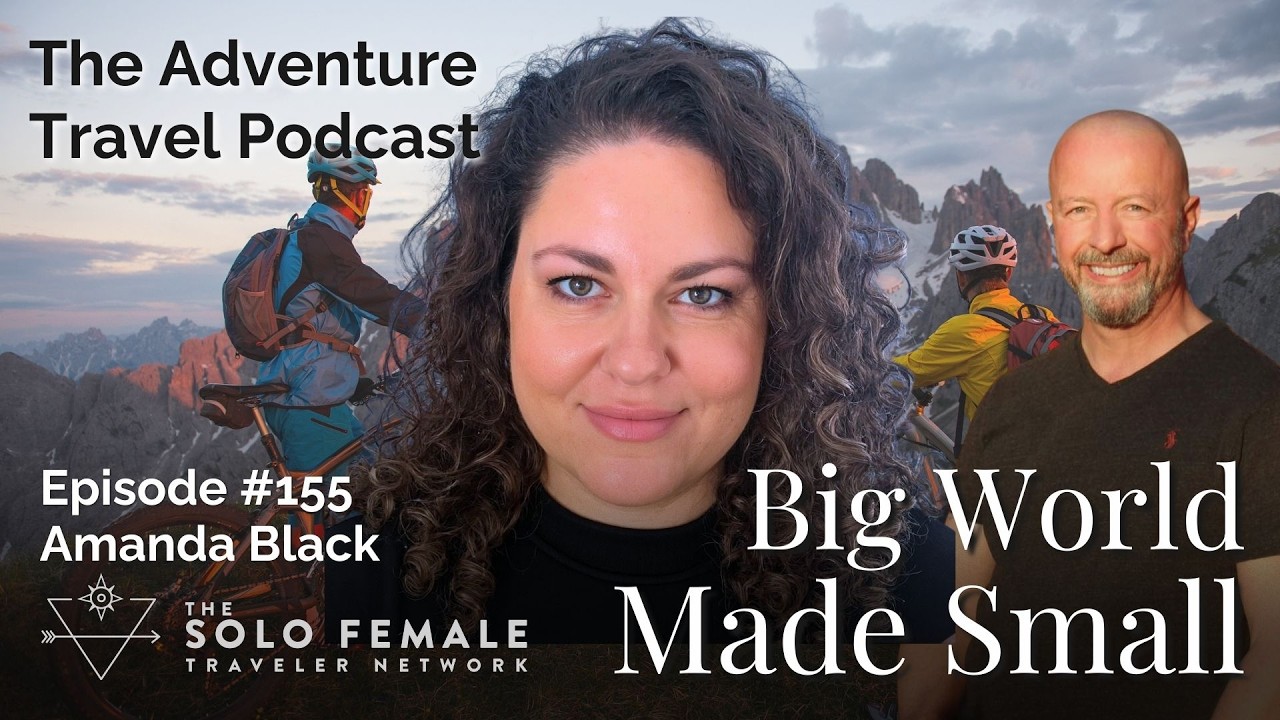 Adventure Travel Podcast Episode 155: Amanda Black - The Solo Female Traveler Network (Full Video)