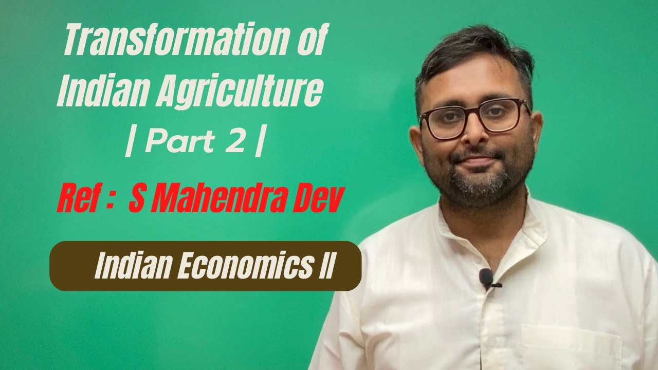[Indian Economics II] Transformation of Indian Agriculture | Mahendra Dev | Part 2 |