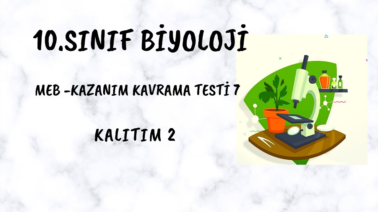 7)10.SINIF BİYOLOJİ- MEB KAZANIM TESTİ 7 (KALITIM 2)