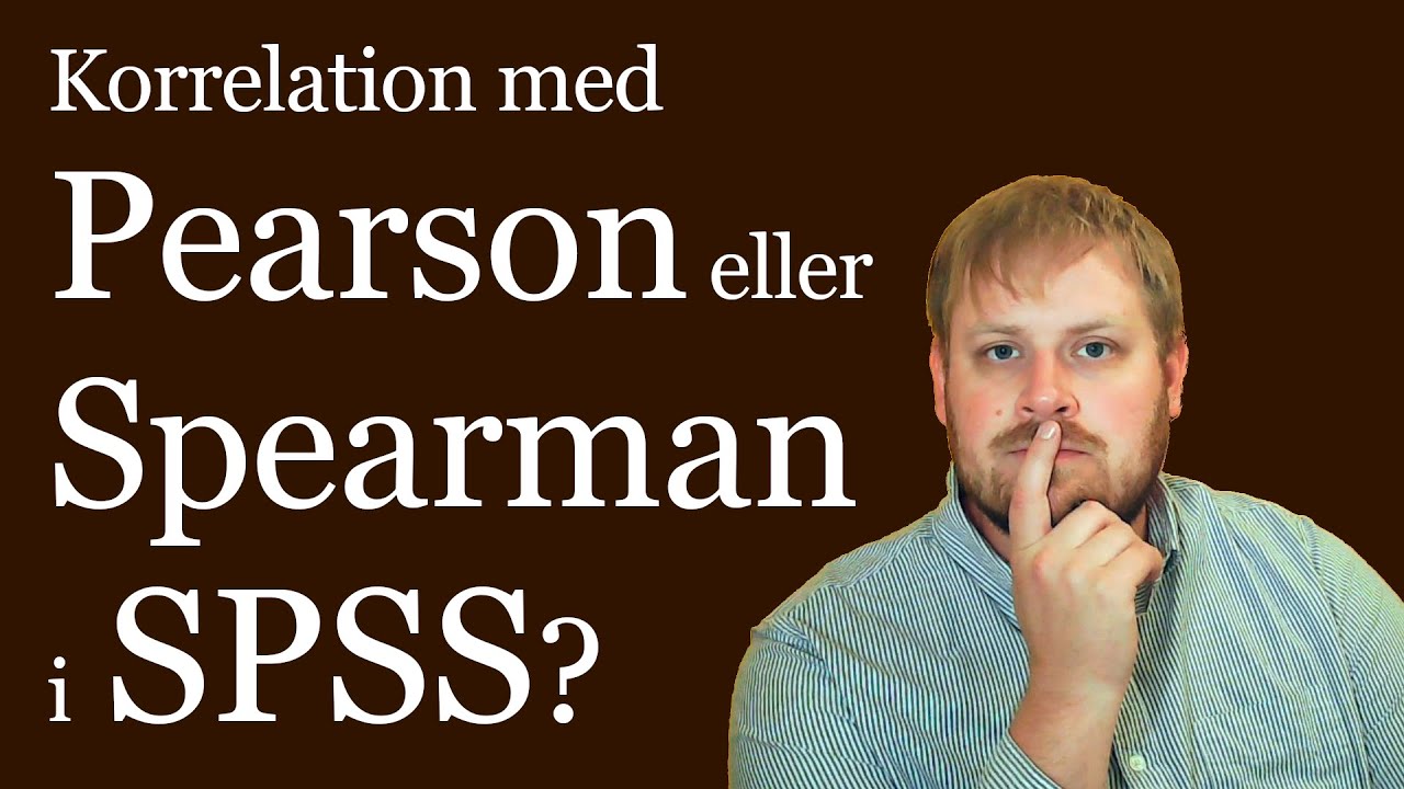 Korrelation med Pearsons och Spearmans korrelationskoefficienter i SPSS