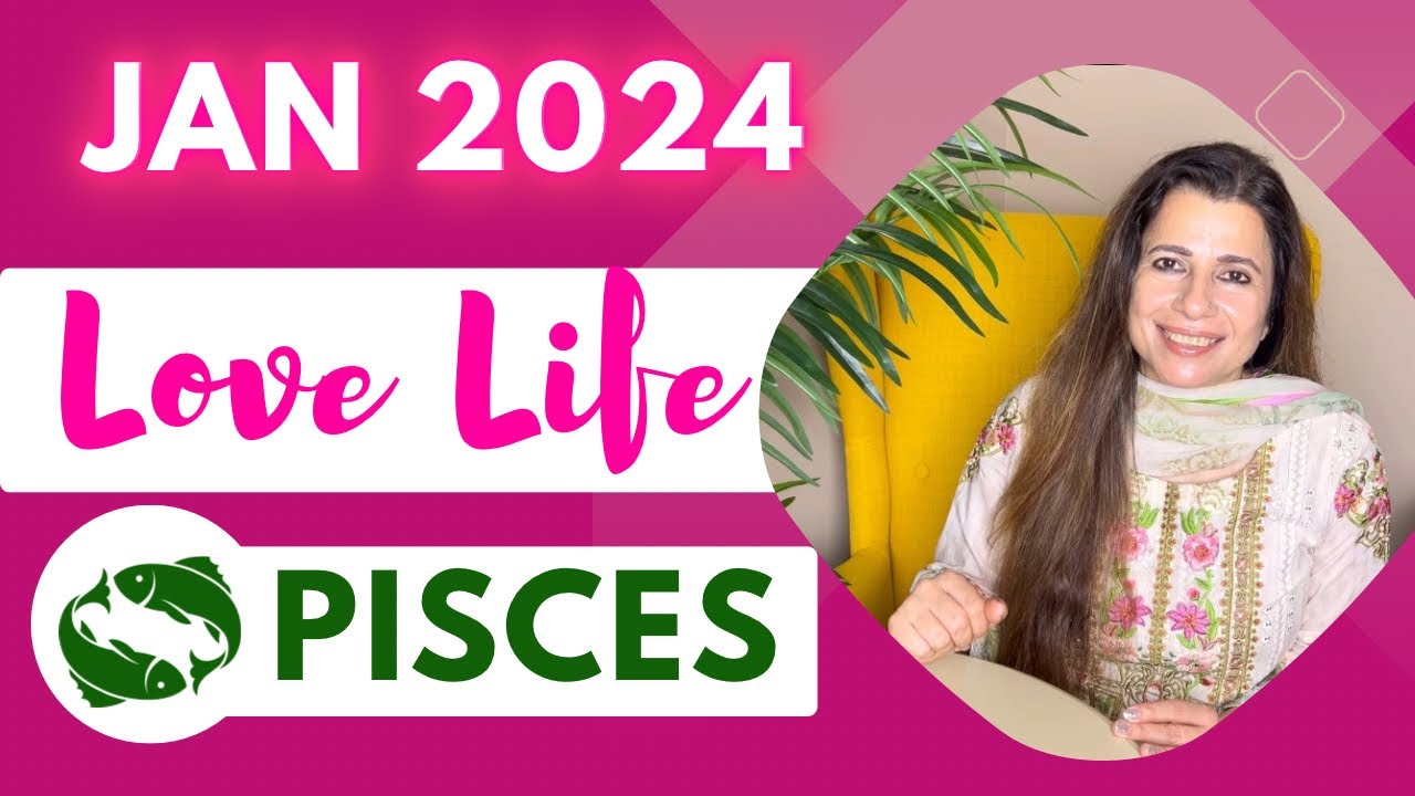 💕♓ Pisces (Meen) Love Tarot Reading | January 2024 | मीन लव लाइफ़ | Love & Relationship