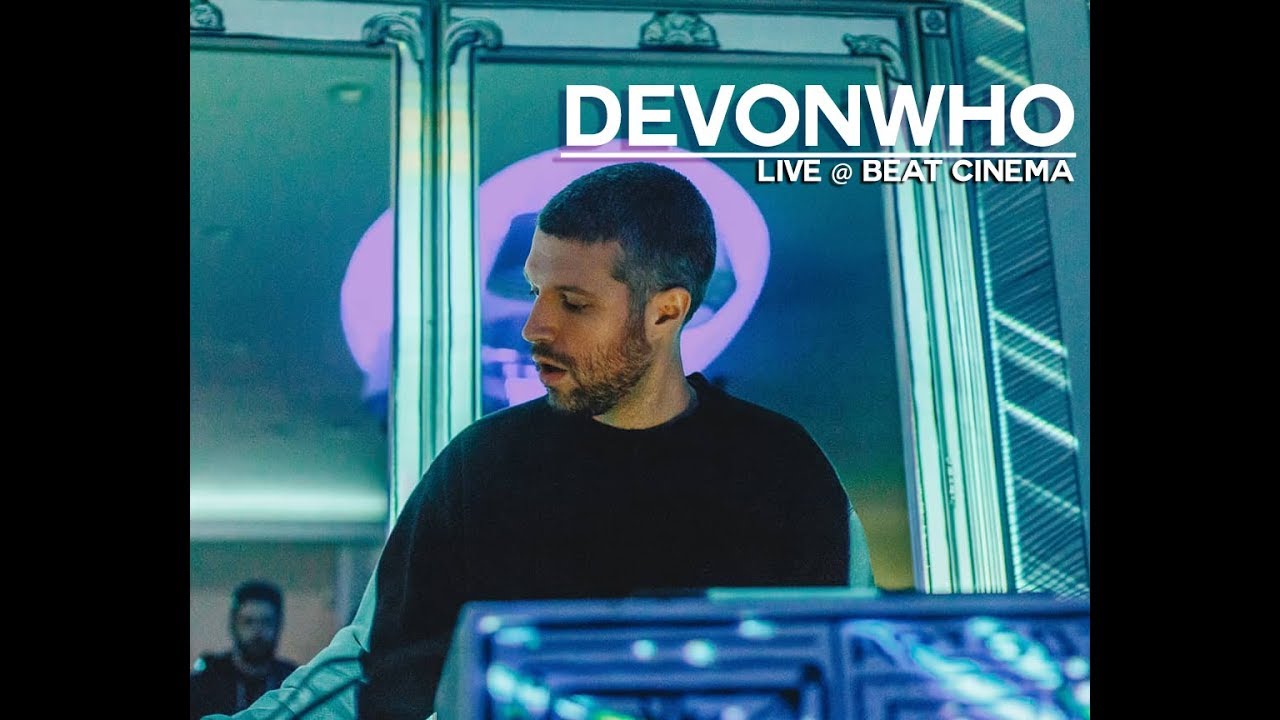 Devonwho Live @ Beat Cinema