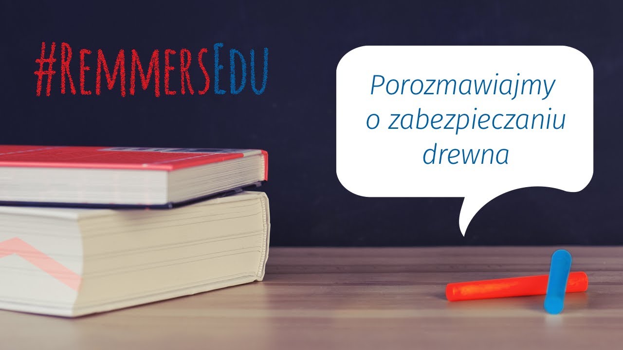 Porozmawiajmy o zabezpieczaniu drewna