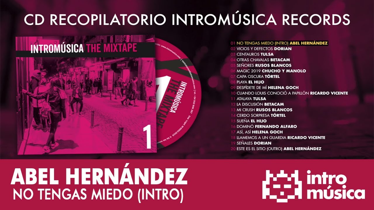 INTROM&Uacute;SICA - THE MIXTAPE presenta: Abel Hern&aacute;ndez (El Hijo) - No tengas miedo (Intro) - AUDIO